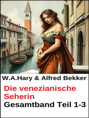 cover image of Die venezianische Seherin Gesamtband Teil 1-3